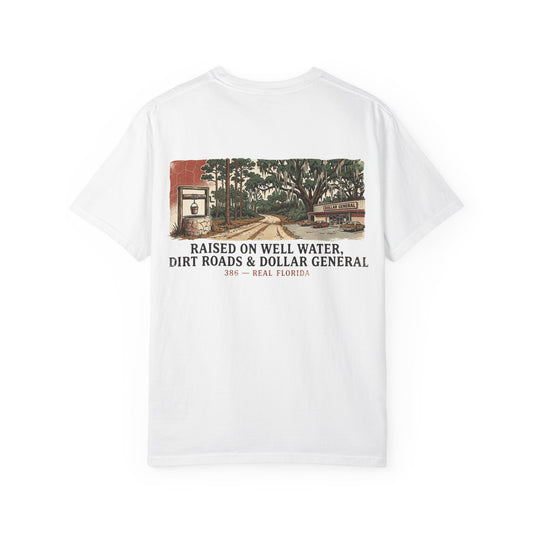 T-Shirt — "Raised on Well Water, Dirt Roads & Dollar General" Vintage Back-Print Rural Florida Pride