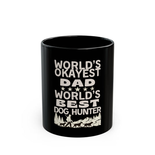 World's Okayest Dad, World's Best Dog Hunter Mug — Funny Hunting Dad Coffee Cup