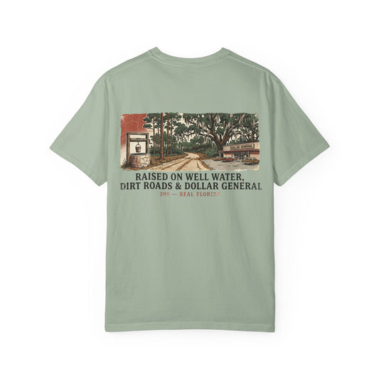 T-Shirt — "Raised on Well Water, Dirt Roads & Dollar General" Vintage Back-Print Rural Florida Pride