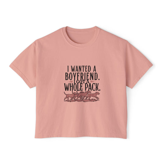 Women's Boxy Tee — "I Wanted a Boyfriend, I Got a Whole Pack" Graphic Tee (Dog Hunting, Funny Girl Shirt)